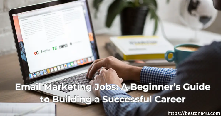 Email Marketing Jobs - Creating Effective Campaigns